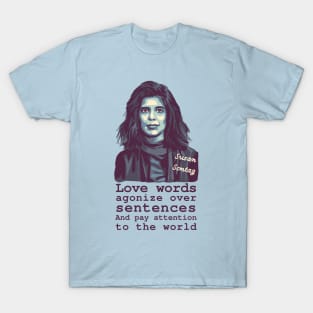 Susan Sontag Portrait and Quote T-Shirt